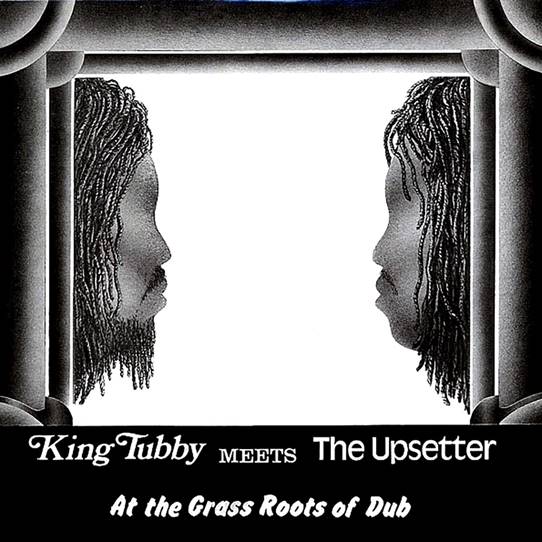 King Tubby Meets The Upsetters At The Grass Roots Of Dub Horizons Music 