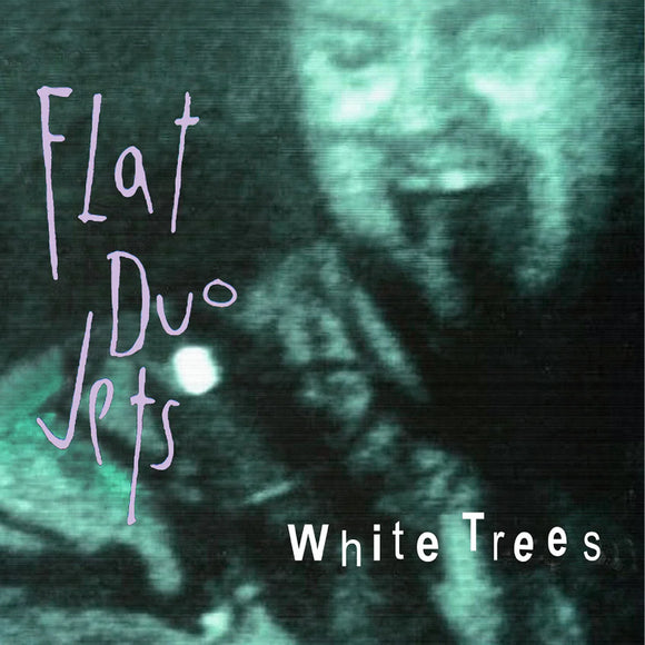 Flat Duo Jets - White Trees [