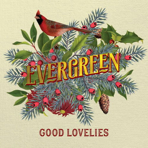 Good Lovelies - Evergreen [CD Digipack]