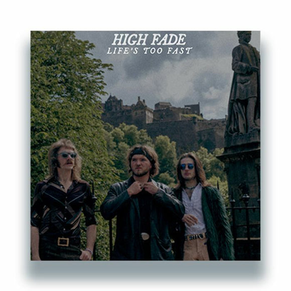 High Fade - Life's Too Fast