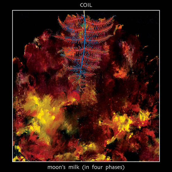 Coil - Moon's Milk (In Four Phases) [3LP]