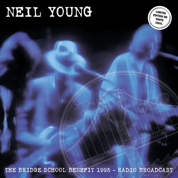 NEIL YOUNG - The Bridge School Benefit 1995 - Radio Broadcast (White Vinyl)