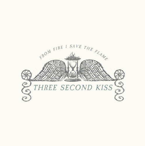 Three Second Kiss - From Fire I Save The Flame [LP]