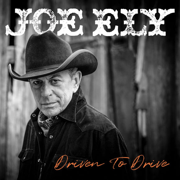 Joe Ely - Driven to Drive [CD]
