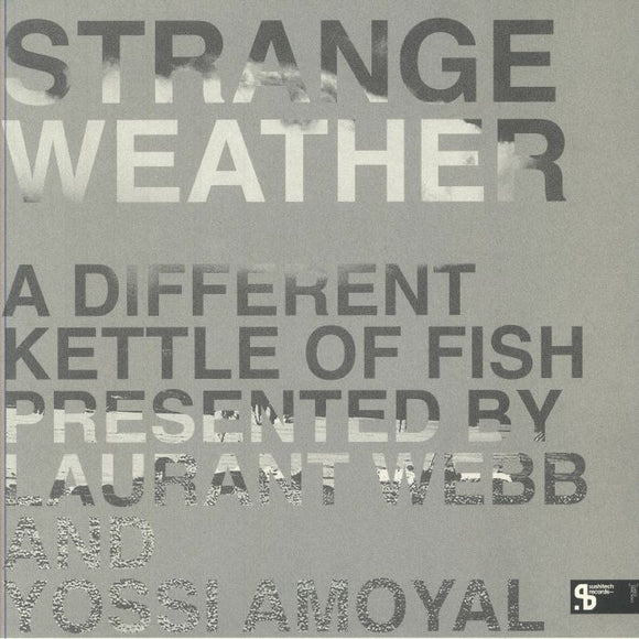 Laurant WEBB / YOSSI AMOYAL / VARIOUS - Strange Weather: A Different Kettle Of Fish (feat Housey Doingz, The Ron Honey Experience, Space Bunny) [3LP]