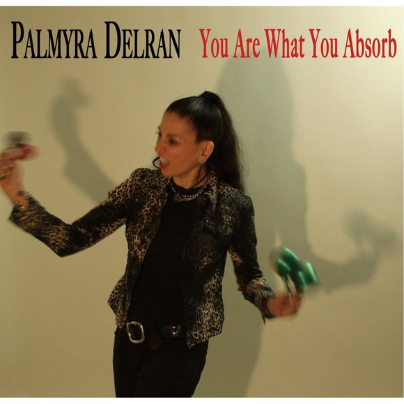 Palmyra Delran - You Are What You Absorb