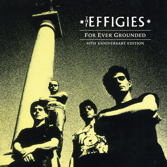 The Effigies - For Ever Grounded (40th Anniversary Edition) (LP)