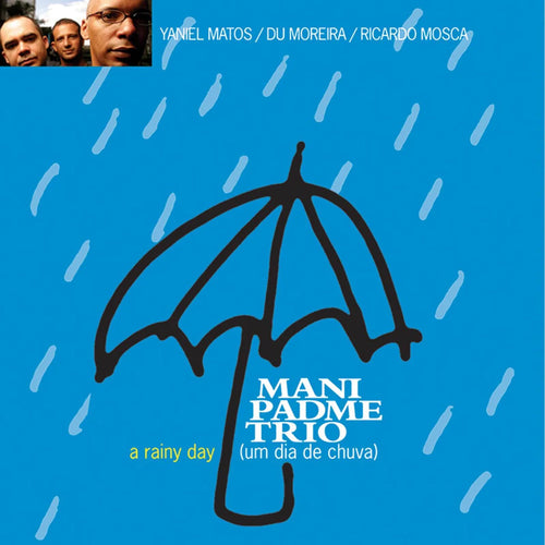 Mani Padme Trio - A Rainy Day / Um Dia De Chuva [CD]