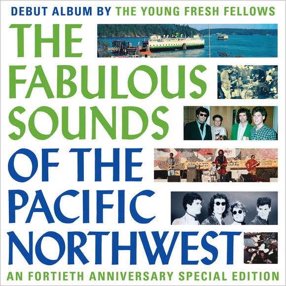 Young Fresh Fellows - The Fabulous Sounds Of The Pacific Northwest [40th Anniversary Edition] (2CD)