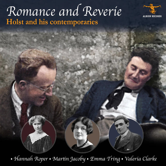 Hannah Roper, Martin Jacoby, Emma Tring, Valeria Clarke - Romance and Reverie: Holst and his contemporaries [CD]