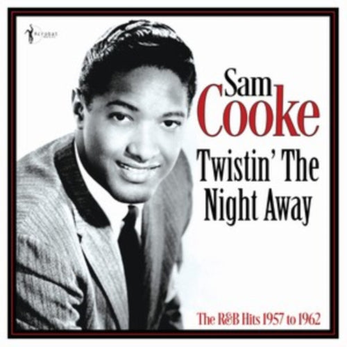 SAM COOKE - TWISTIN' THE NIGHT AWAY: R&B HITS 1957-62