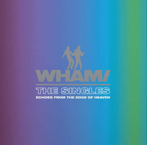 WHAM! - THE SINGLES: ECHOES FROM THE EDGE OF HEAVEN [7