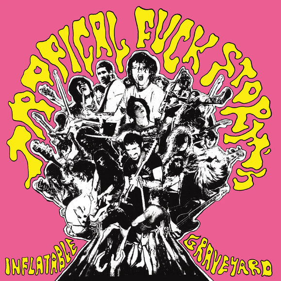 Tropical Fuck Storm - Tropical Fuck Storm's Inflatable Graveyard [160g Vinyl]