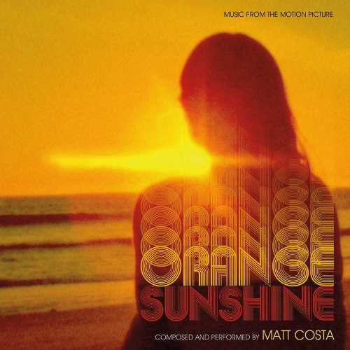 MATT COSTA - ORANGE SUNSHINE (Music From The Motion Picture) [Coloured Vinyl]