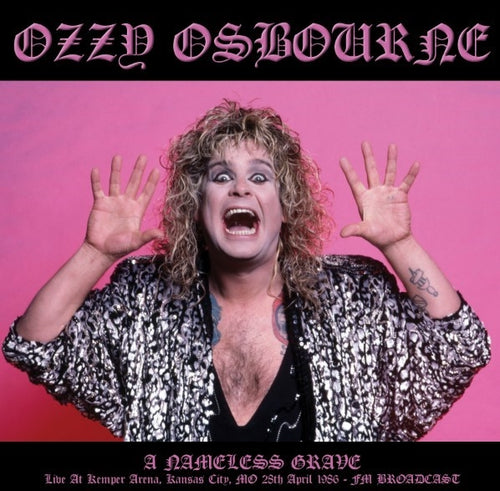 OZZY OSBOURNE - A Nameless Grave: Live At Kemper Arena Kansas City MO 28th April 1986: FM Broadcast