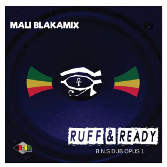 Mali Blakamix - Ruff & Ready – B.N.S. Dub Opus 1