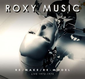 Roxy Music - Re-Make/Re-Model Live 1972-1973 [2CD]