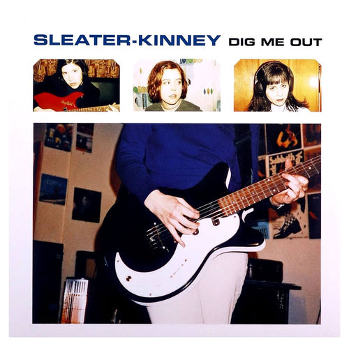 SLEATER-KINNEY - DIG ME OUT