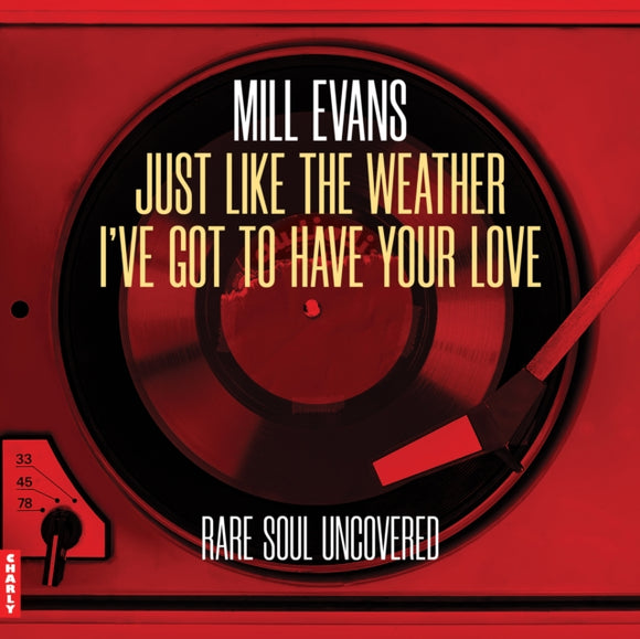 Mill Evans - Just Like the Weather/I've Got to Have Your Love [7