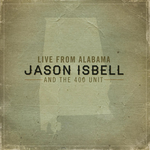 Jason Isbell & The 400 Unit - Live From Alabama [Gatefold 2LP with  Two Bonus Tracks]