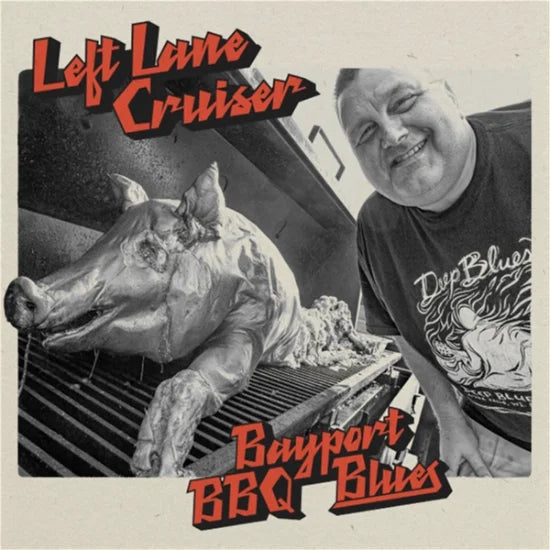 Left Lane Cruiser - Bayport BBQ Blues [LP w/ Insert]
