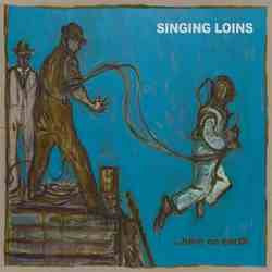 The Singing Loins - Here On Earth [CD]