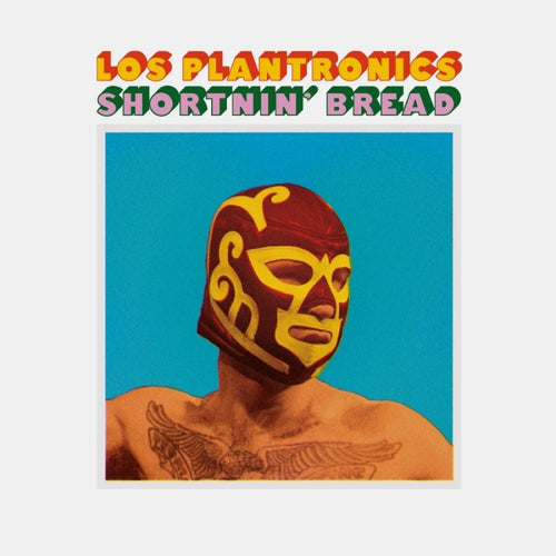 LOS PLANTRONICS - Shortnin Bread [7" Vinyl]