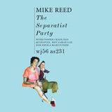 Mike Reed - The Separatist Party [LP]