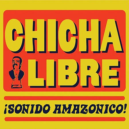 Chicha Libre - Sonidos Amazonico! (2024 reissue) [2LP]