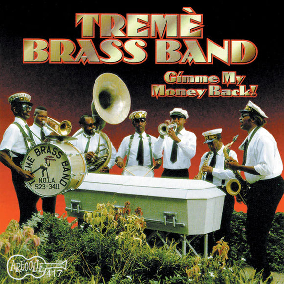 TREME BRASS BAND - GIMME MY MONEY BACK [CD]