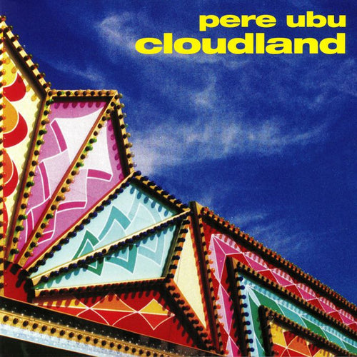 Pere Ubu - Cloudland