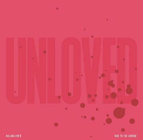 Unloved - Killing Eve'r "Ode To The Lovers" [Killing Eve season 3 soundtrack] (RSD 2023)