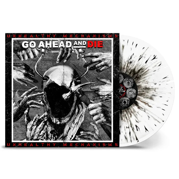 Go Ahead And Die Unhealthy Mechanisms White Black Splatter