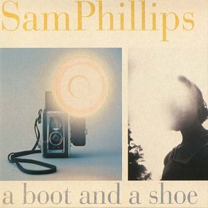 Sam Phillips - A Boot And A Shoe [LP]