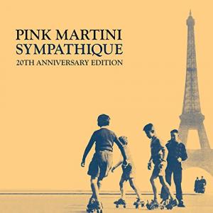 Pink Martini - Sympathique (20th Anniversary Edition) [CD]