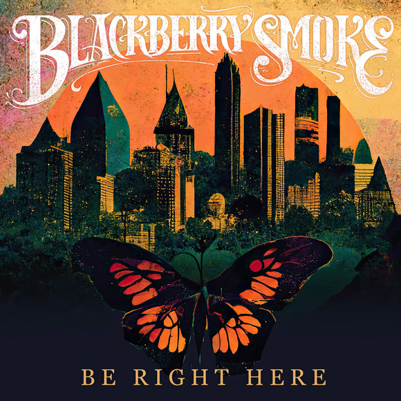 Blackberry Smoke - Be Right Here [Vinyl]