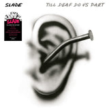 Slade - Till Deaf Do Us Part [White & Black Splatter Vinyl]