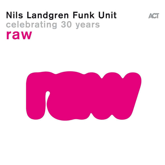 Nils Landgren Funk Unit - raw [CD]