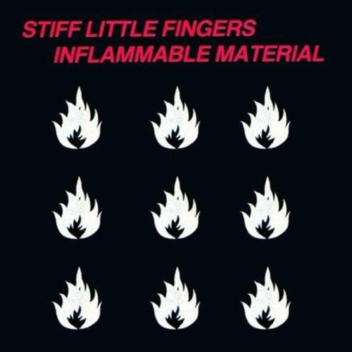 Stiff Little Fingers - Inflammable Material