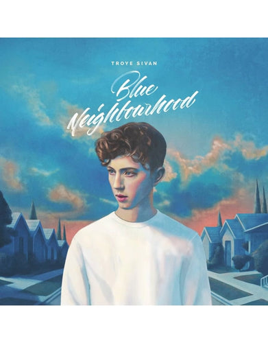 TROYE SIVAN - BLUE NEIGHBORHOOD