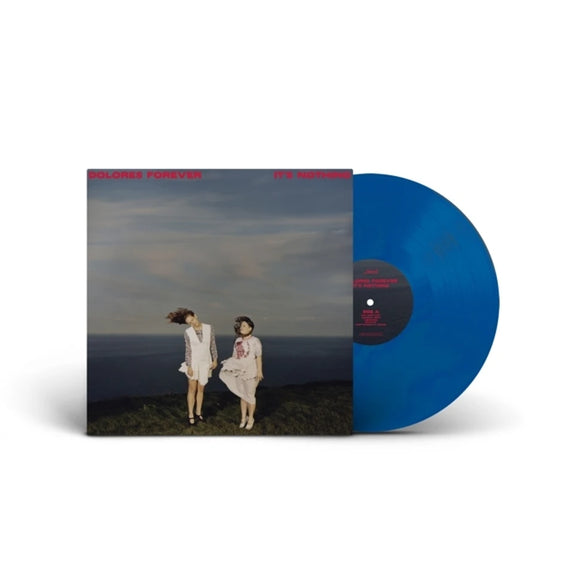 DOLORES FOREVER - It's Nothing (Blue Vinyl)