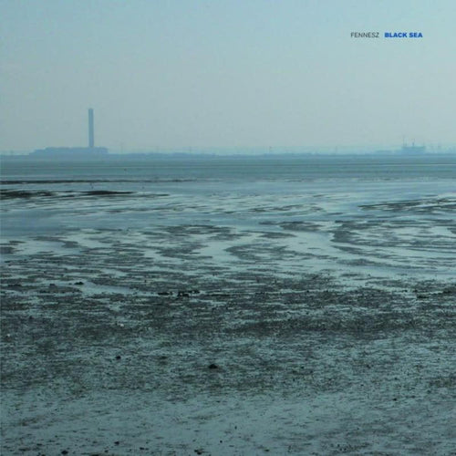 Fennesz - Black Sea (2022 Re-Issue)