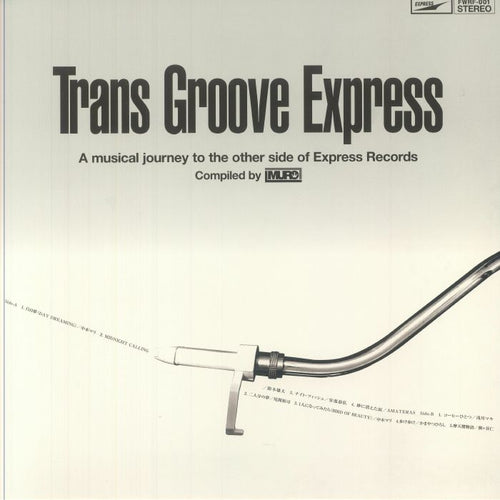 MURO / VARIOUS - Trans Groove Express: A Musical Journey To The Other Side Of Express Records