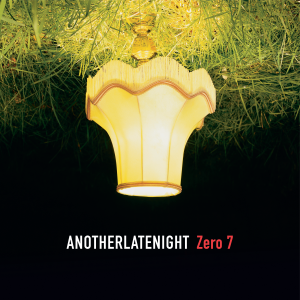 Various Artists - Another Late Night: Zero 7 (Repress) [2LP]