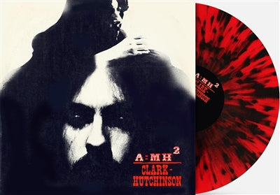 CLARK-HUTCHINSON - A=Mh2 (Red/Black Splatter Vinyl) (Indies)