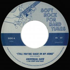 UNIVERSAL CAVE & THE STREET ROAD BAND - (TIL YOU'RE) BACK IN MY ARMS [7