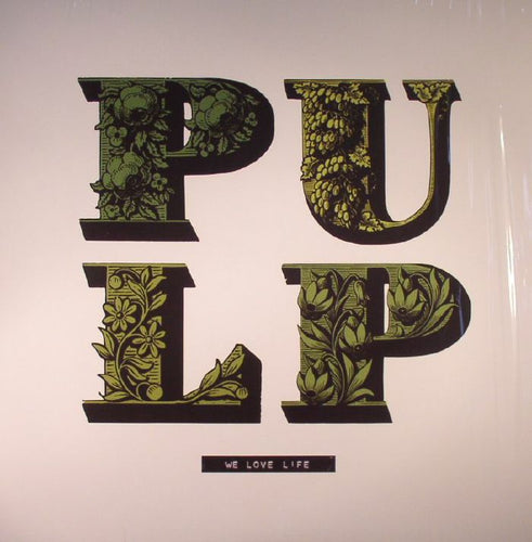 PULP - WE LOVE LIFE