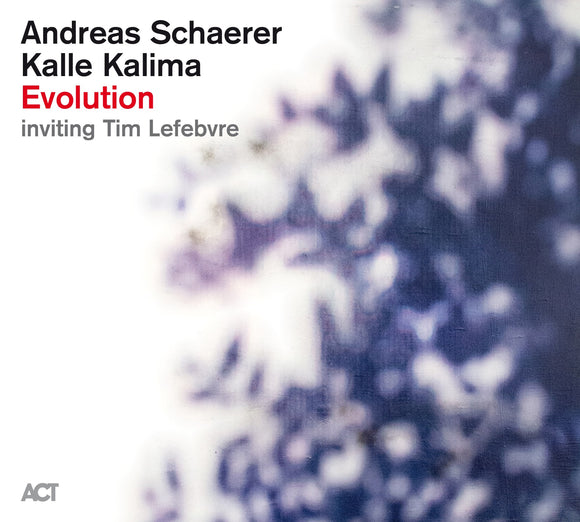 Andreas Schaerer & Kalle Kalima inviting Tim Lefebvre - Evolution [LP]