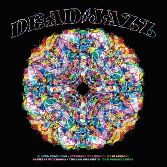 Lionel Belmondo & Stéphane Belmondo & Eric Legnini & Laurent Fickelson & Thomas Bramerie & Dré Pallemaerts - Deadjazz (Plays The Music of the Grateful Dead) [CD]