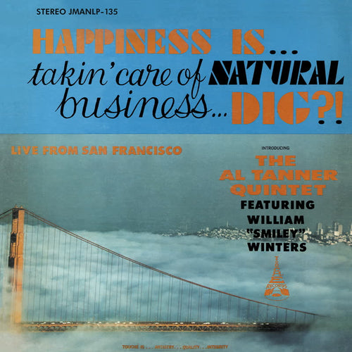 Al Tanner Quintet - Happiness Is... Takin' Care of Natural Business... Dig?